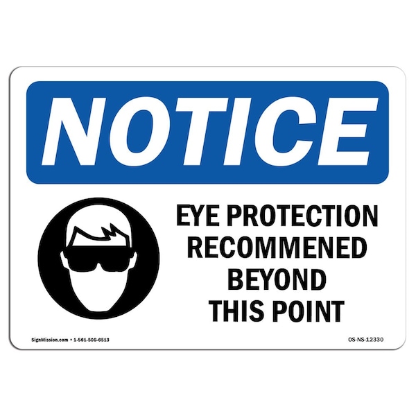 OSHA Sign, Eye Protection Recommended Beyond W/, 18in X 12in Rigid Plastic, 18" W, 12" H, Landscape